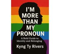 I'm More Than My Pronoun