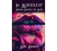 Im Morgenlicht - Zwischen Schatten und Rosen