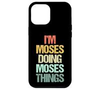 I'm Moses Doing Moses Things - Divertente Dire Cool Name Moses Custodia per iPhone 12 Pro Max
