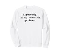I'm My Husband's Problem Spoiled Wife Not My Problem Anymore Felpa