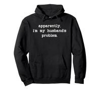 I'm My Husband's Problem Womens Spoiled Wife Mom Funny Wife Felpa con Cappuccio