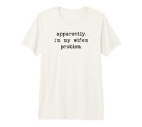 I'm My Wife's Problem Husband Sounds Like My Wifes Problem Maglietta Premium