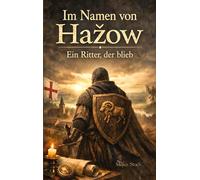 Im Namen von Hazow: Ein Ritter, der blieb
