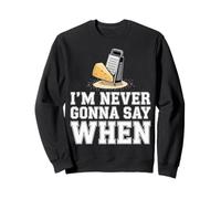 I'm Never Gonna Say When Parmesan Cheese Grater - Felpa