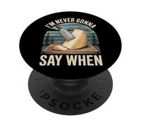 I'm Never Gonna Say When Parmesan Cheese Grater - PopSockets PopGrip Adesivo