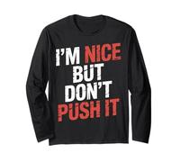 I'm Nice But Don't Push It Sassy Attitude Personality - Maglia a Manica