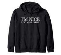I'm Nice Pero No Te Pases Funny Spanish English Saying Felpa con Cappuccio