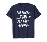 I'm Nicer Than My Face Looks, Funny Saying Joke Humor Maglietta