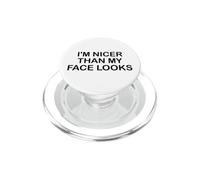 I'm Nicer Than My Face Looks Im Sorry For What My Face Said PopSockets PopGrip per MagSafe