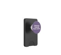 I'm Nicer Than My Face Looks Yet Despite the Look On My Face PopSockets PopWallet per MagSafe