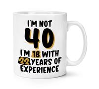 I'M Non 40 I'M 18 Con 22 Anni 284ml Tazza Migliore Mamma Nonno Compleanno Papà