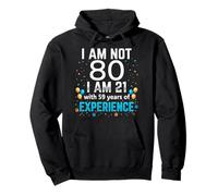 I'm Not 80th Birthday Funny 80 Anni Scherzo Bday Humor Felpa con Cappuccio