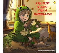 I'm Not a Boy I'm a Dinosaur