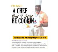 I'M NOT A CHEF BUT I STILL BE COOKIN!