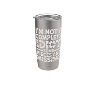 I'm Not A Complete Idiot Some Pieces Are Missing - Bicchiere termico in acciaio inox doppia parete