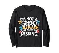 I'm Not A Complete Idiot Some Pieces Are Missing - Maglia a Manica