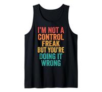 I'm Not A Control Freak But You're Doing It Wrong Divertente Canotta