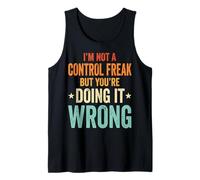 I'm Not A Control Freak But You're Doing It Wrong Divertente Canotta