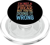 I'm Not A Control Freak But You're Doing It Wrong Divertente PopSockets PopGrip per MagSafe