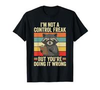 I'm Not A Control Freak Raccoon Fun Facing It Wrong Sarcastico Maglietta