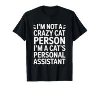 I'm Not A Crazy Cat Person I'm A Cat's Personal Assistant Maglietta