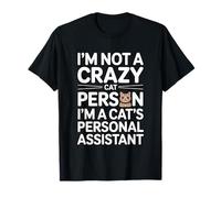 I'm Not A Crazy Cat Person I'm A Cat's Personal Assistant Maglietta