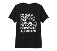 I'm Not A Crazy Cat Person I'm A Cat's Personal Assistant Maglietta Premium