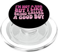 I'm Not A Dog But I Like Being Called A Good Boy PopSockets PopGrip per MagSafe