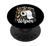 I'm Not A Good Wiper Funny Adult Humor New Dad Mom Promoted PopSockets PopGrip Adesivo