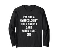 Im Not A Gynecologist But I Know A Cnt When I See One Funny Maglia a Manica