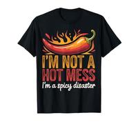 Im Not A Hot Mess Im A Spicy Disaster Maglietta