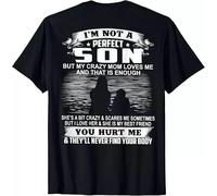 I'm Not A Perfect Son But My Crazy Mom Loves T-Shirt Black 3XL