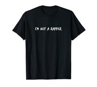 I'm Not A Rapper - Non sono un Rapper Maglietta