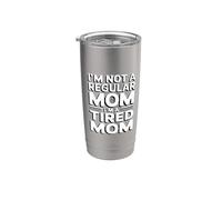 I'm Not A Regular Mom I'm A Tired Mom Bicchiere termico in acciaio inox doppia parete