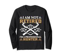 I'm Not A Retired I'm A Professional Hunter Hunting Maglia a Manica