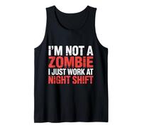 I'm Not A Zombie I Just Work At Night Shift |- Canotta