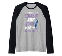 I'm Not A Zombie I Just Work At Night Shift - Maglia con Maniche Raglan