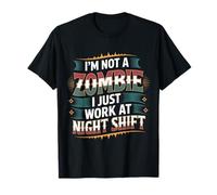 I'm Not A Zombie I Just Work At Night Shift ||- Maglietta