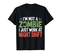 I'm Not A Zombie I Just Work At Night Shift |- Maglietta