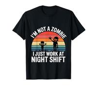 I'm Not A Zombie I Just Work At Night Shift - Maglietta