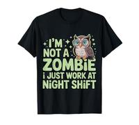 I'm Not A Zombie I Just Work At Night Shift - Maglietta