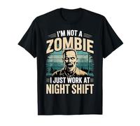 I'm Not A Zombie I Just Work At Night Shift ||- Maglietta