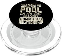 Im Not Addicted To Pool We Are Just In A Very Committed PopSockets PopGrip per MagSafe