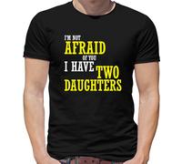 I'M Not Afraid Di Voi, I Have Due Figlie - T-Shirt - Mum