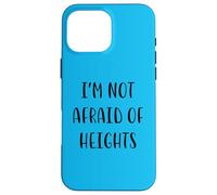 I'm not afraid of heights Idea divertente White Lie Party Custodia per iPhone 16 Pro Max