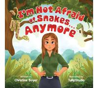 I'm Not Afraid of Snakes...Anymore (The Willow Green Series Book 1)
