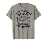 I'm Not Always Grumpy Sometimes I'm Fishing - Funny Pescatore Maglietta