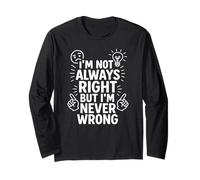 I'm Not Always Right Divertente Sarcastico Citazione Maglia a Manica