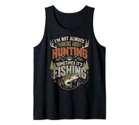 I'm Not Always Thinking About Hunting Sometimes It's Fishing Canotta