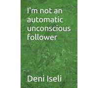 I'm not an automatic unconscious follower